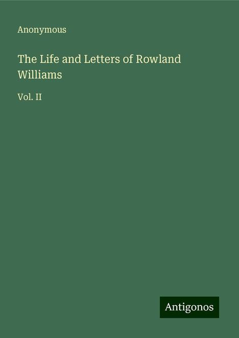 Anonymous: The Life and Letters of Rowland Williams, Buch