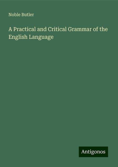 Noble Butler: A Practical and Critical Grammar of the English Language, Buch