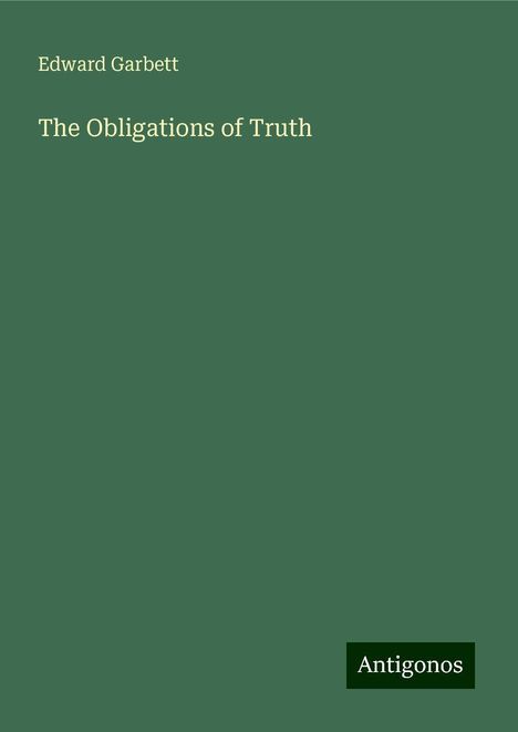 Edward Garbett: The Obligations of Truth, Buch