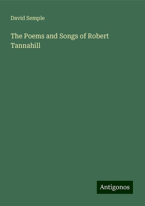 David Semple: The Poems and Songs of Robert Tannahill, Buch