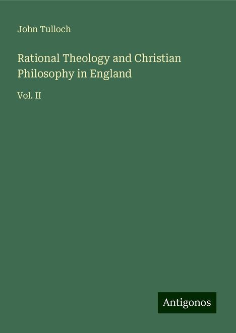 John Tulloch: Rational Theology and Christian Philosophy in England, Buch