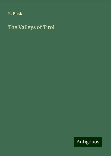 R. Busk: The Valleys of Tirol, Buch