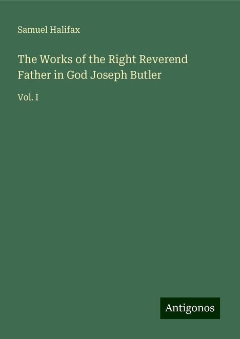 Samuel Halifax: The Works of the Right Reverend Father in God Joseph Butler, Buch