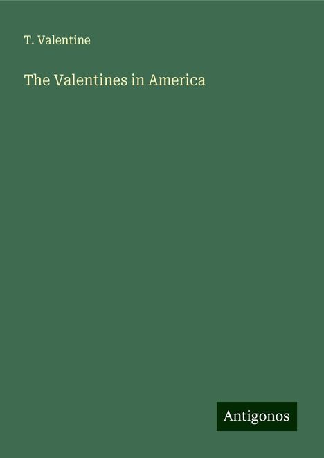 T. Valentine: The Valentines in America, Buch