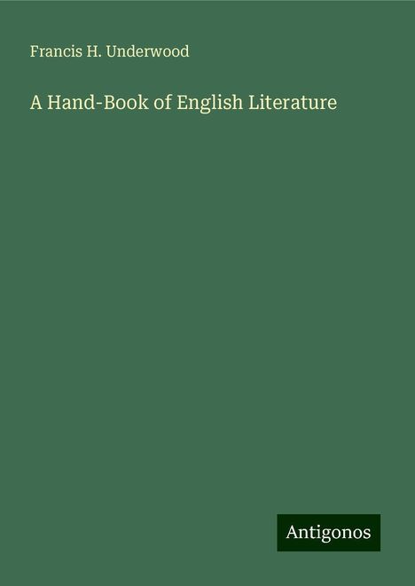 Francis H. Underwood: A Hand-Book of English Literature, Buch