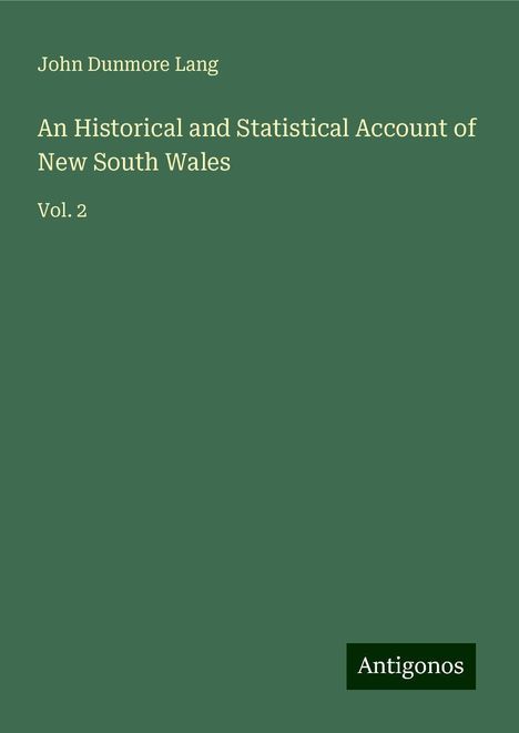 John Dunmore Lang: An Historical and Statistical Account of New South Wales, Buch