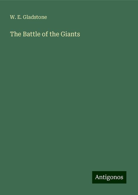 W. E. Gladstone: The Battle of the Giants, Buch