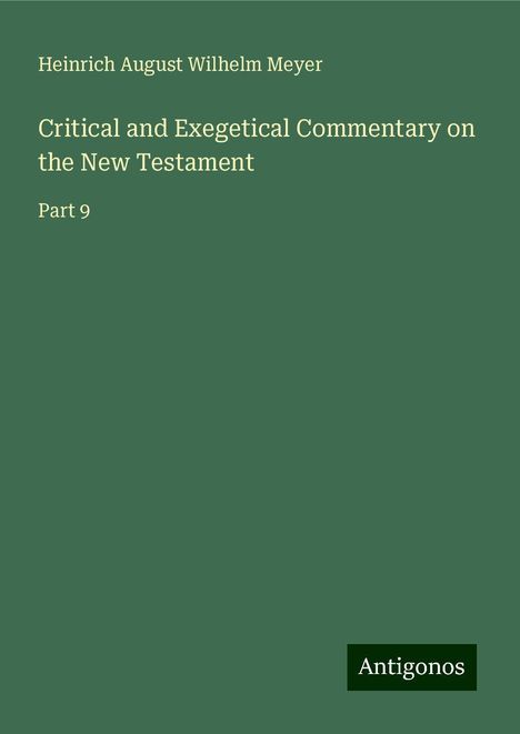 Heinrich August Wilhelm Meyer: Critical and Exegetical Commentary on the New Testament, Buch