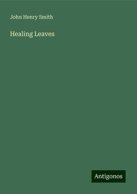 John Henry Smith: Healing Leaves, Buch