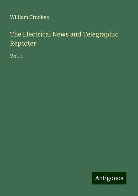 William Crookes: The Electrical News and Telegraphic Reporter, Buch