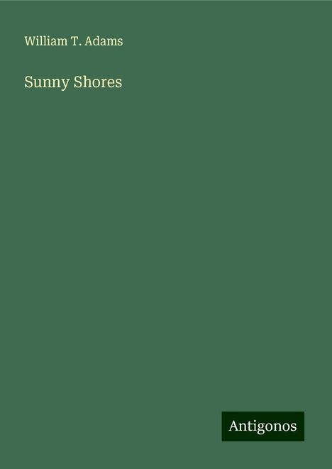 William T. Adams: Sunny Shores, Buch