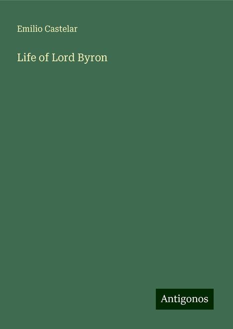 Emilio Castelar: Life of Lord Byron, Buch