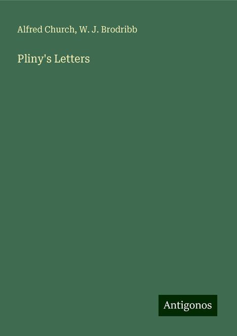 Alfred Church: Pliny's Letters, Buch