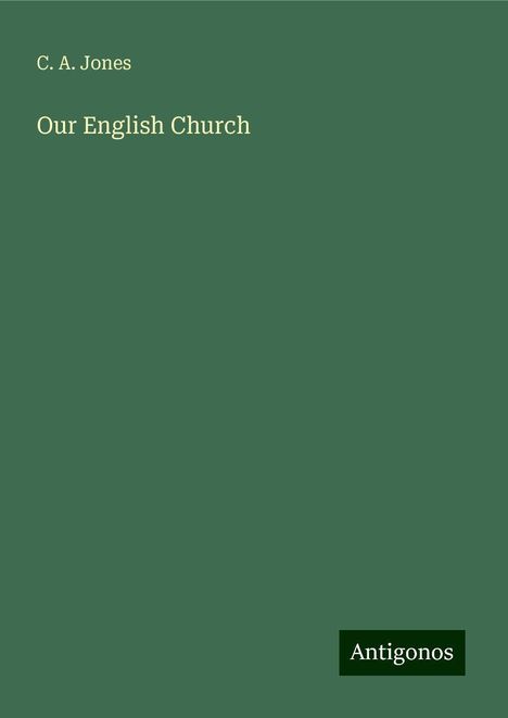 C. A. Jones: Our English Church, Buch