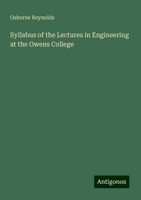 Osborne Reynolds: Syllabus of the Lectures in Engineering at the Owens College, Buch