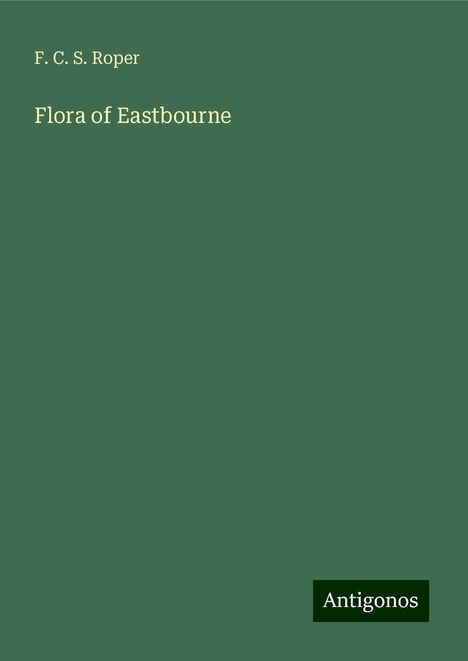 F. C. S. Roper: Flora of Eastbourne, Buch