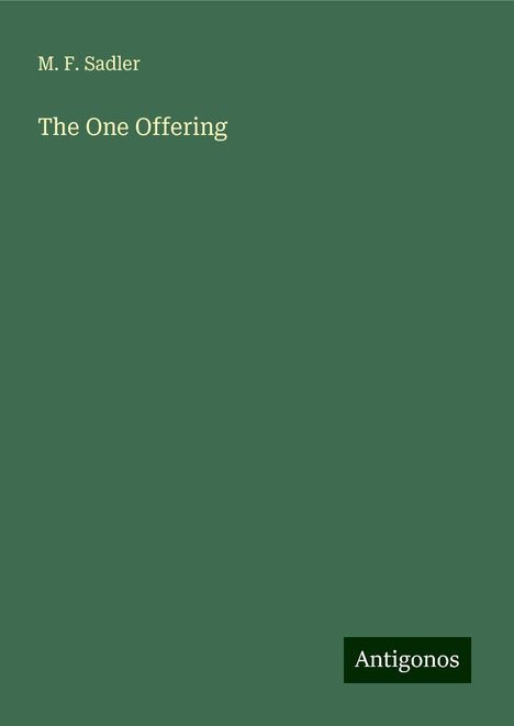 M. F. Sadler: The One Offering, Buch