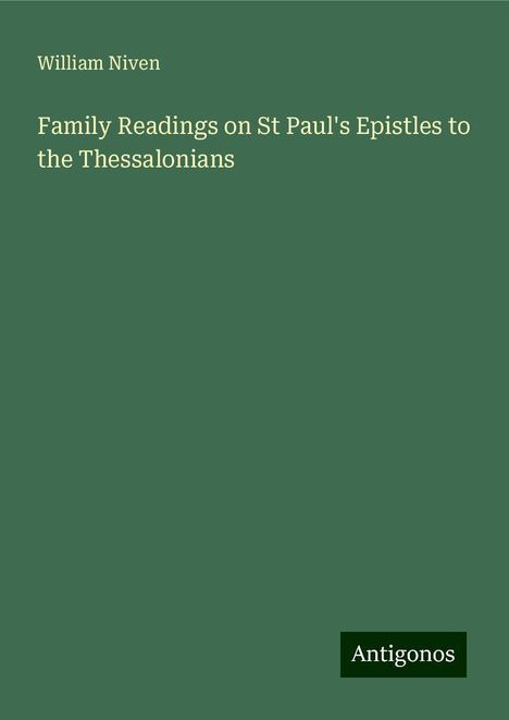 William Niven: Family Readings on St Paul's Epistles to the Thessalonians, Buch