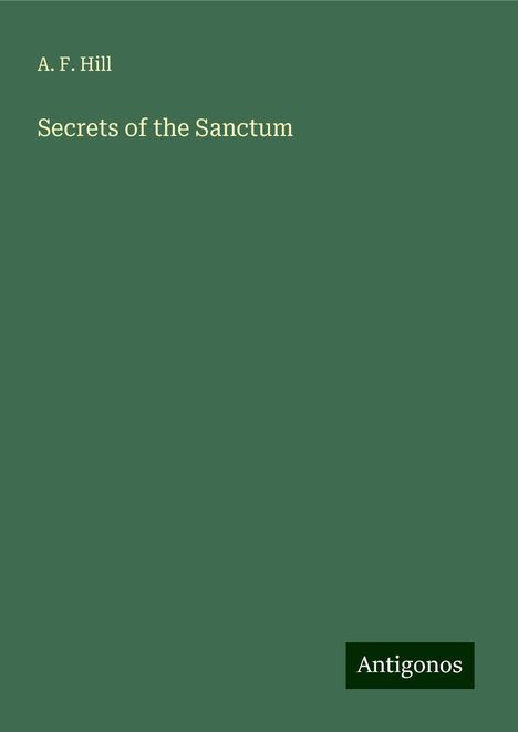 A. F. Hill: Secrets of the Sanctum, Buch