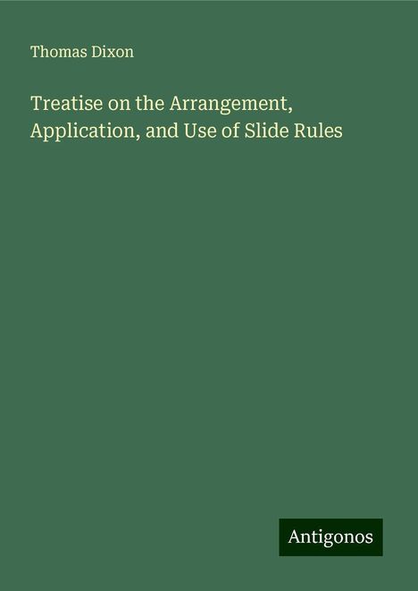 Thomas Dixon: Treatise on the Arrangement, Application, and Use of Slide Rules, Buch