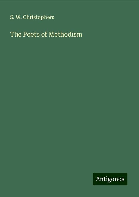 S. W. Christophers: The Poets of Methodism, Buch