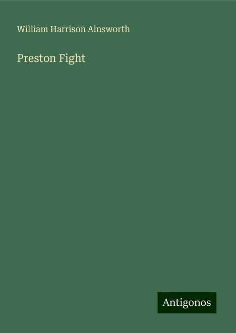 William Harrison Ainsworth: Preston Fight, Buch