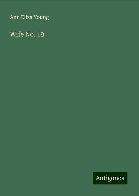 Ann Eliza Young: Wife No. 19, Buch