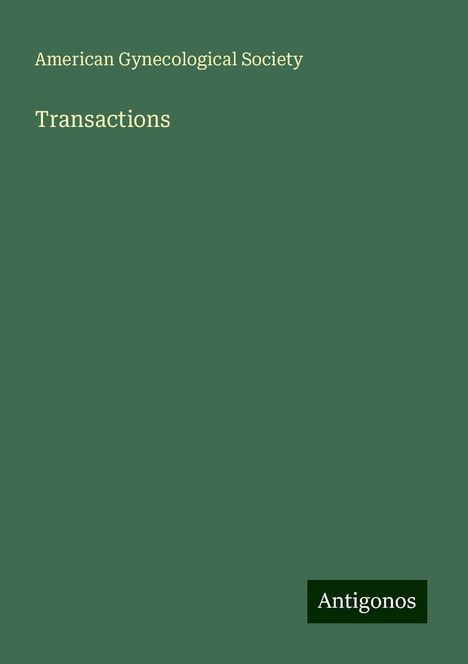 American Gynecological Society: Transactions, Buch