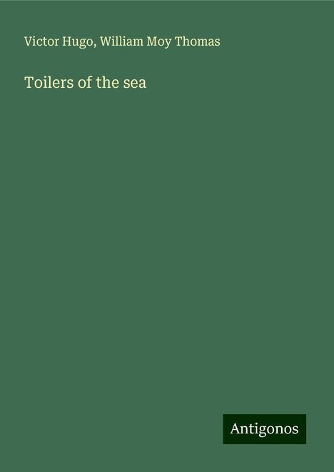 Victor Hugo: Toilers of the sea, Buch