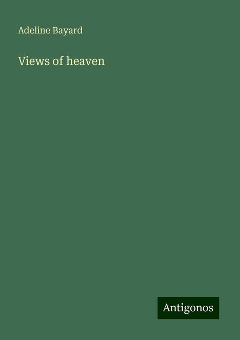 Adeline Bayard: Views of heaven, Buch