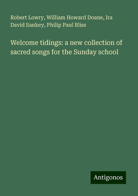 Robert Lowry: Welcome tidings: a new collection of sacred songs for the Sunday school, Buch