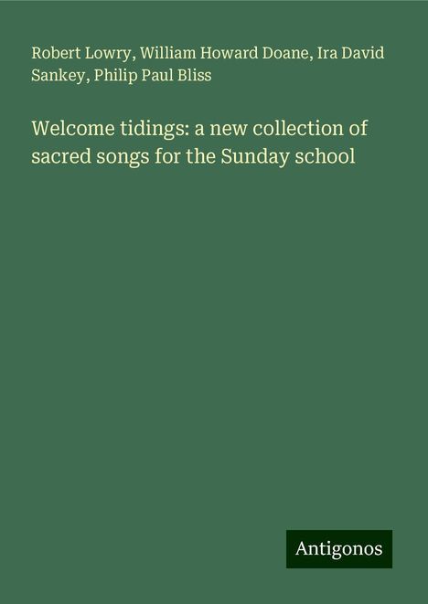 Robert Lowry: Welcome tidings: a new collection of sacred songs for the Sunday school, Buch