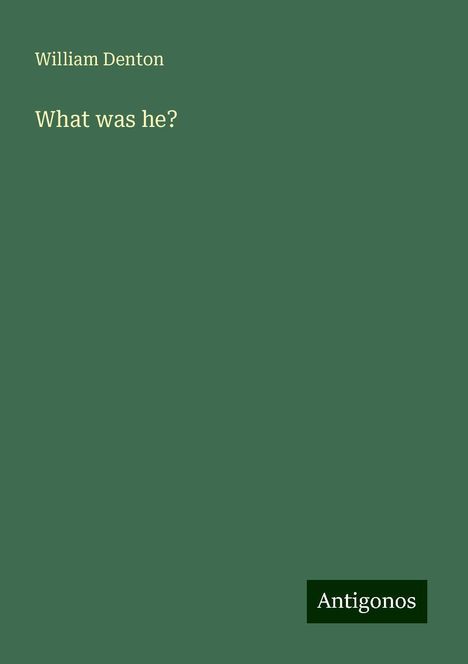 William Denton: What was he?, Buch