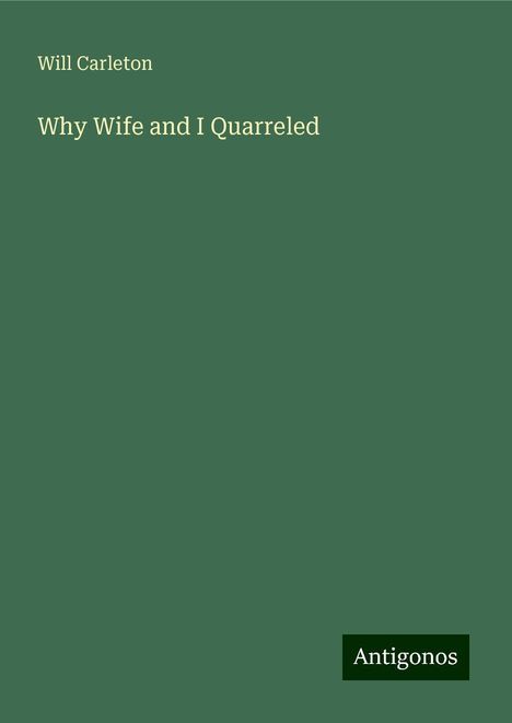 Will Carleton: Why Wife and I Quarreled, Buch