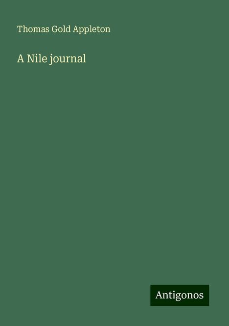 Thomas Gold Appleton: A Nile journal, Buch