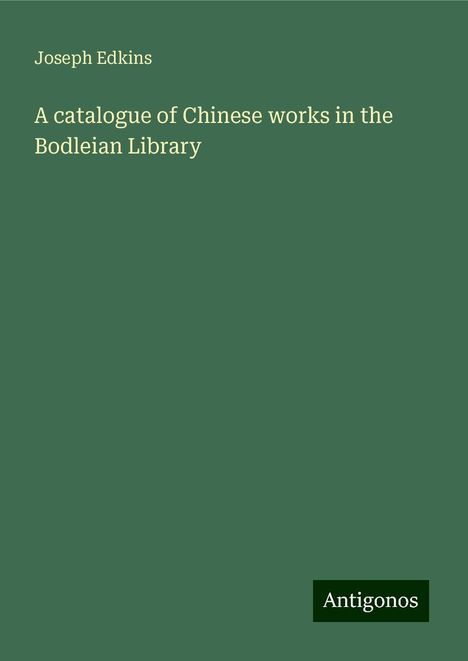 Joseph Edkins: A catalogue of Chinese works in the Bodleian Library, Buch