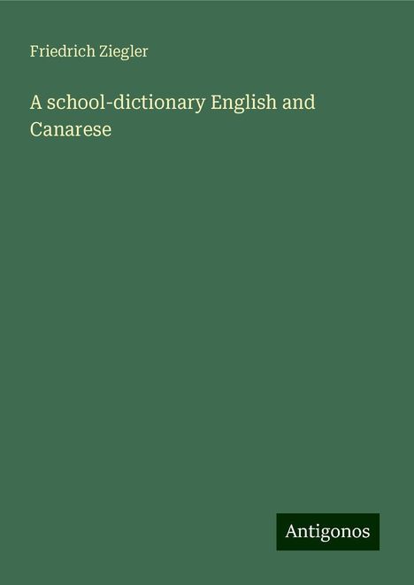 Friedrich Ziegler: A school-dictionary English and Canarese, Buch