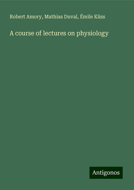 Robert Amory: A course of lectures on physiology, Buch