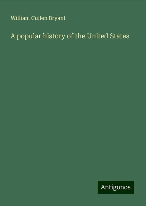 William Cullen Bryant: A popular history of the United States, Buch