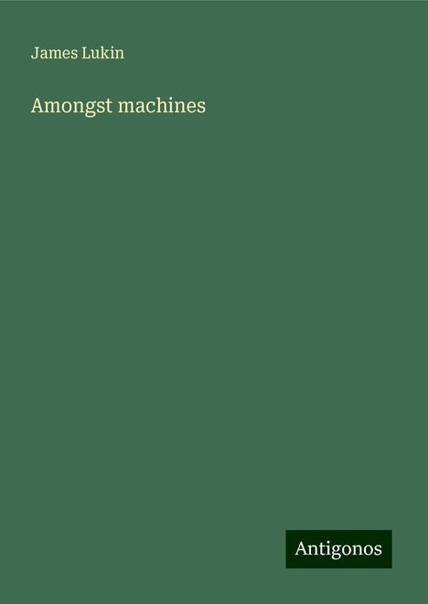 James Lukin: Amongst machines, Buch