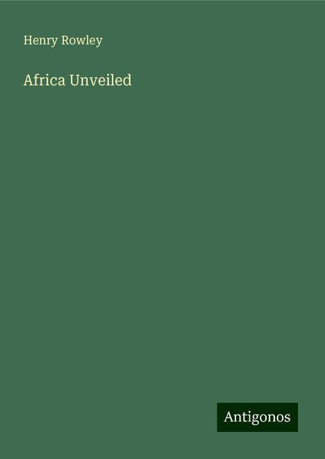 Henry Rowley: Africa Unveiled, Buch