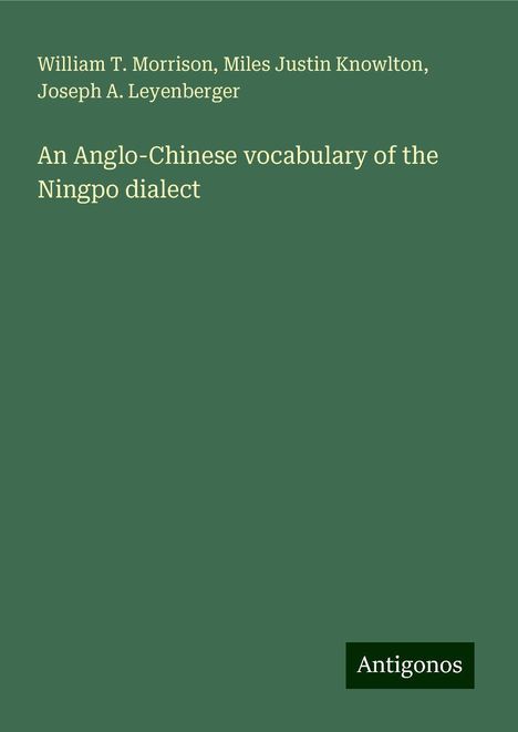 William T. Morrison: An Anglo-Chinese vocabulary of the Ningpo dialect, Buch