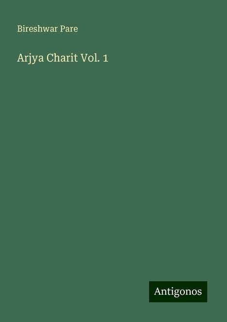 Bireshwar Pare: Arjya Charit Vol. 1, Buch