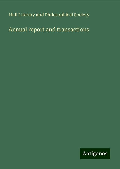 Hull Literary and Philosophical Society: Annual report and transactions, Buch