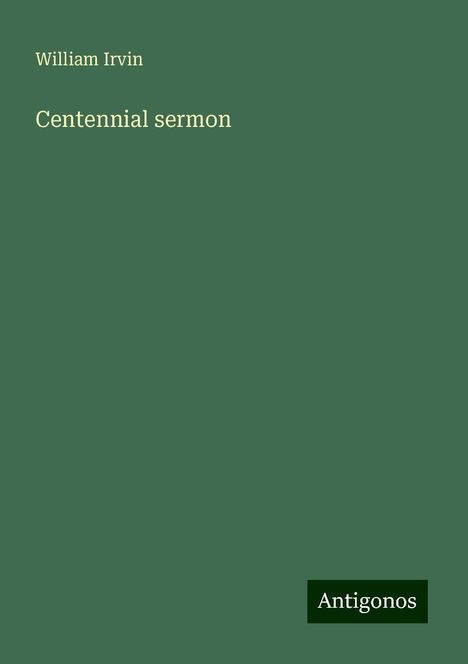 William Irvin: Centennial sermon, Buch