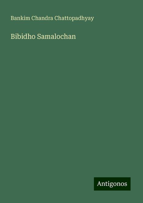 Bankim Chandra Chattopadhyay: Bibidho Samalochan, Buch