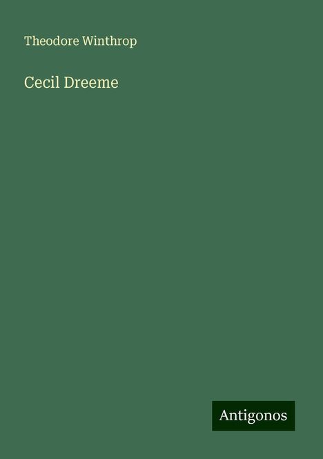 Theodore Winthrop: Cecil Dreeme, Buch