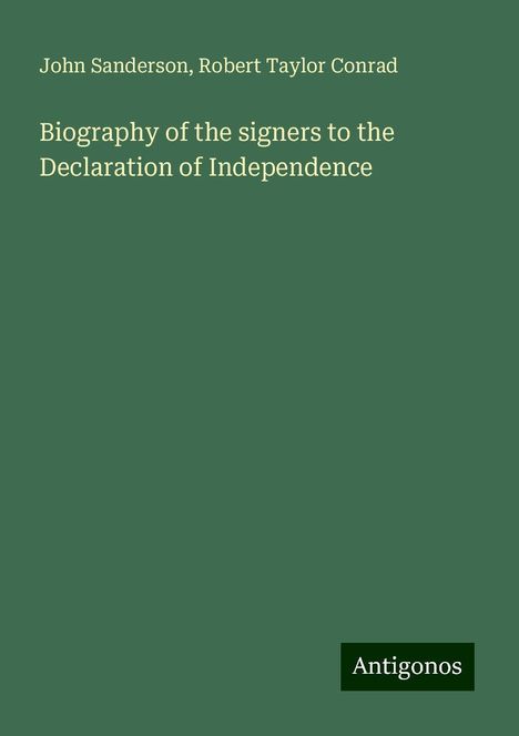 John Sanderson: Biography of the signers to the Declaration of Independence, Buch