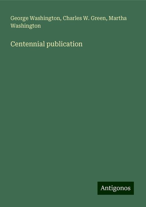 George Washington: Centennial publication, Buch