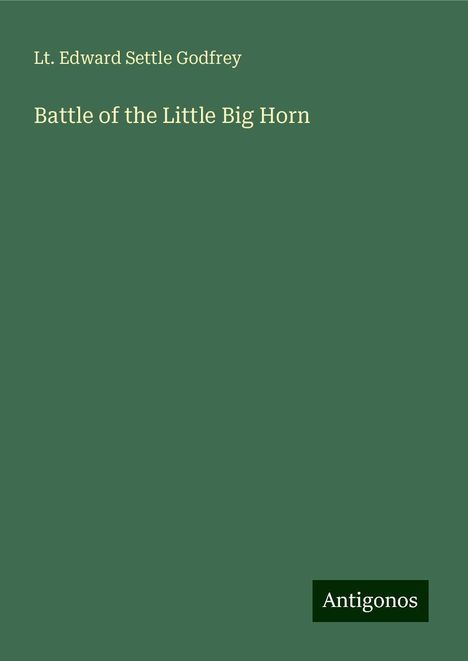 Lt. Edward Settle Godfrey: Battle of the Little Big Horn, Buch